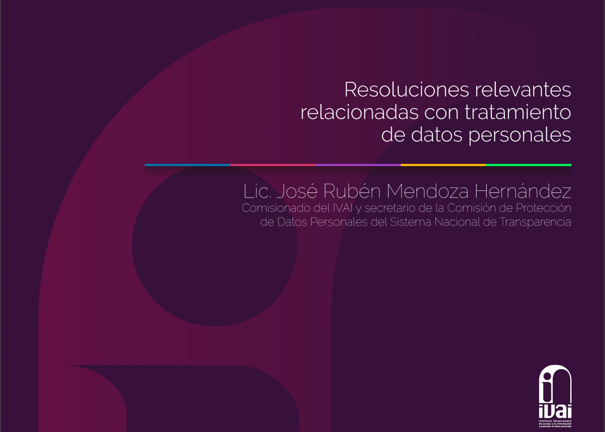 Resoluciones Relevantes Relacionadas con Tratamiento de Datos Personales. Comisionado Lic. José Rubén Mendoza Hernández