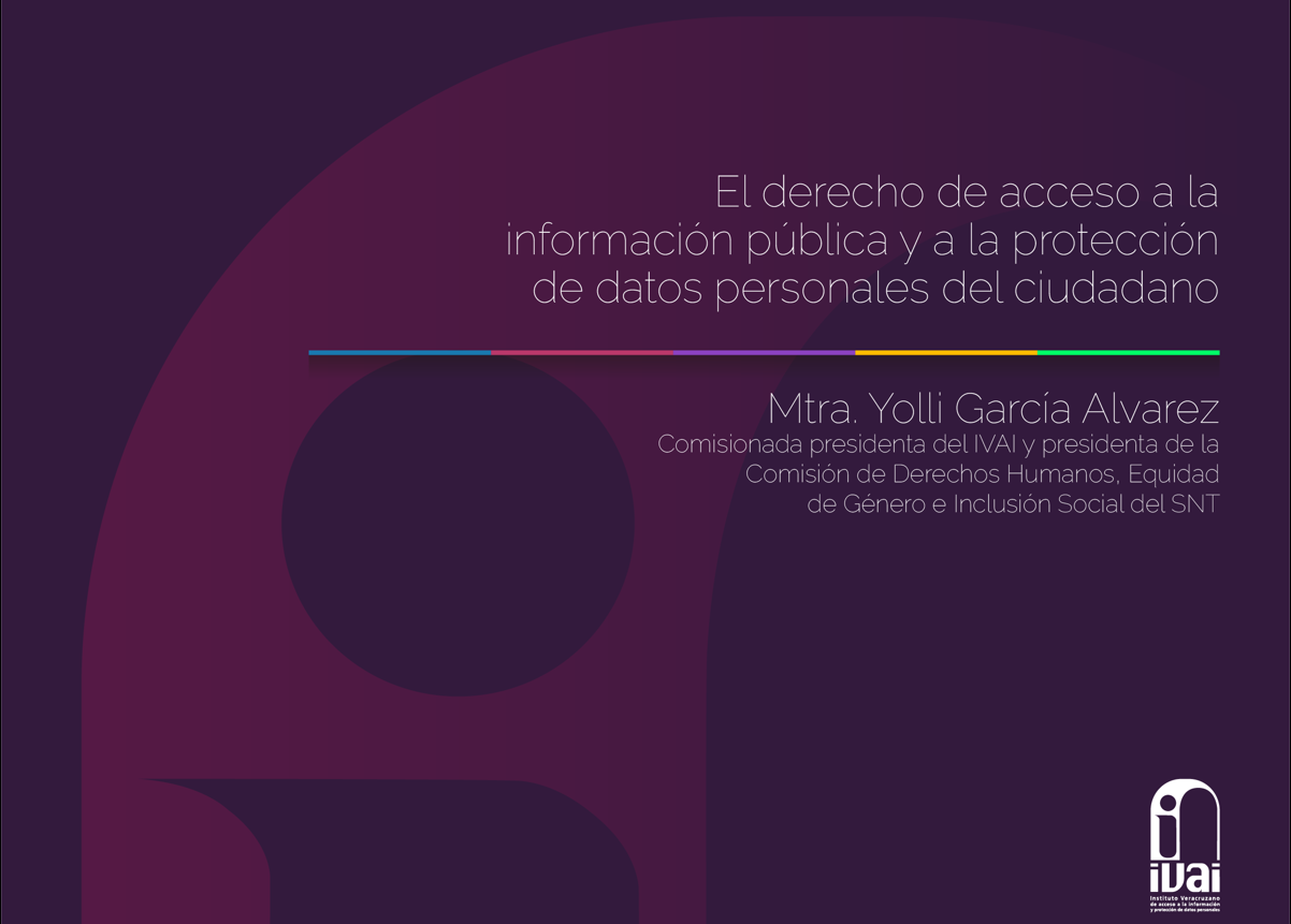 El Derecho de Acceso a la Información Pública y a la Protección de Datos Personales del Ciudadano. Comisionada Mtra. Yolli García Álvarez